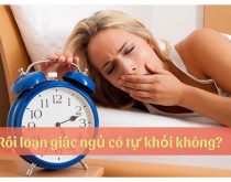 Rối loạn giấc ngủ có tự khỏi không?