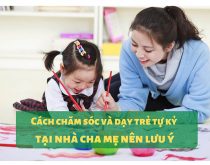 chăm sóc và dạy trẻ tự kỷ tại nhà