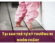 trẻ tự kỷ đi nhón chân